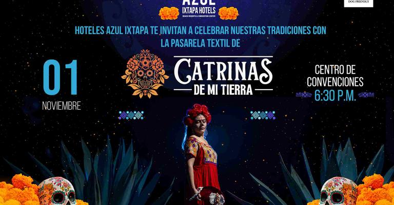 Hoteles Azul Ixtapa te invitan a celebrar nuestras tradiciones con la pasarela textil de Catrinas de mi Tierra Hotel Azul Ixtapa Grand Resort Spa and Convention Center Ixtapa Zihuatanejo Hoteles Azul Ixtapa te invitan a celebrar nuestras tradiciones con la pasarela textil de Catrinas de mi Tierra Hotel Azul Ixtapa Grand Resort Spa and Convention Center Ixtapa Zihuatanejo